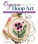 Image of organza hoop art embroidery techniques and projects for sheer stitching 12