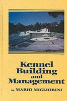 Image of Kennel Building and Management by Mario Migliorini Hardback