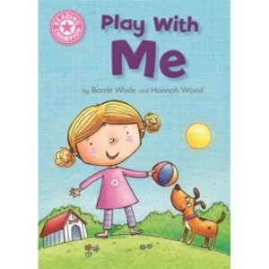 Image of Reading Champion: Play With Me : Independent Reading Pink 1A
