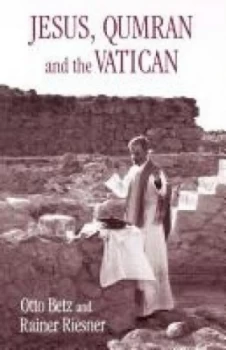 Image of Jesus Qumran and the Vatican by Otto Betz Book