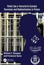 Image of Think Like a Terrorist to Combat Terrorism and Radicalization in Prison