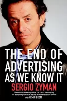Image of The end of advertising as we know it by Sergio Zyman