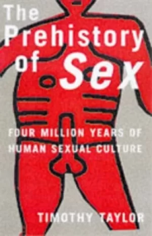Image of The prehistory of sex by Timothy Taylor