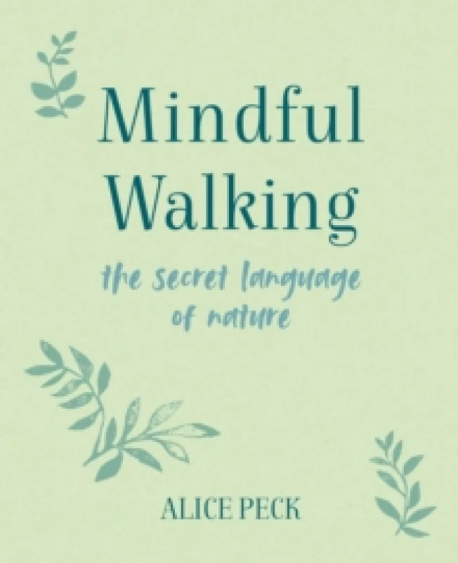 Image of Mindful Walking : The Secret Language of Nature Hardback