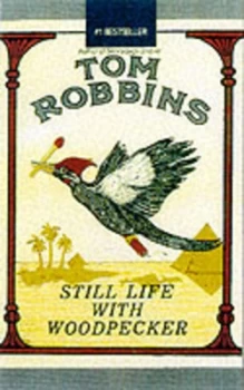 Image of Still Life with Woodpecker by Tom Robbins Paperback