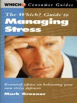 Image of The Which Guide to Managing Stress by Mark Greener and Consumers Association Book
