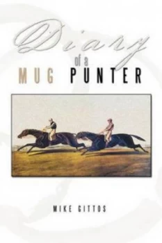 Image of Diary of a Mug Punter by Mike Gittos Paperback