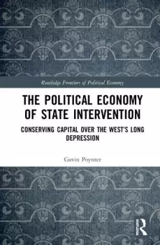 Image of The Political Economy of State InterventionConserving Capital over the Wests Long Depression