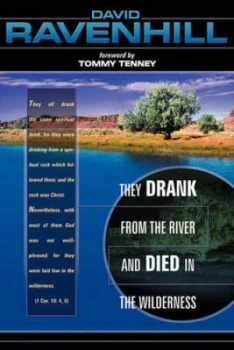 Image of They Drank from the River and Died in the Wilderness by David Ravenhill Book