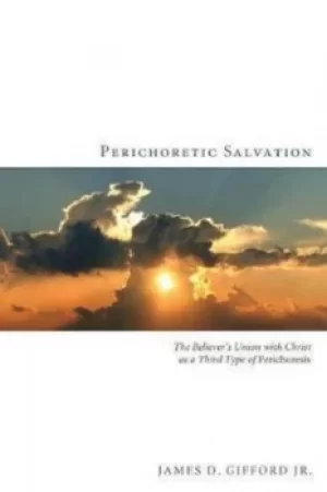 Image of Perichoretic Salvation by James D Gifford