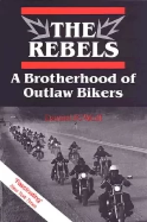 Image of rebels a brotherhood of outlaw bikers