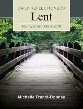 Image of Not by bread alone by Michelle Francl-Donnay