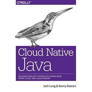 Image of Cloud Native Java: Designing Resilient Systems with Spring Boot, Spring Cloud, and Cloud Foundry by Josh Long (Paperback,...