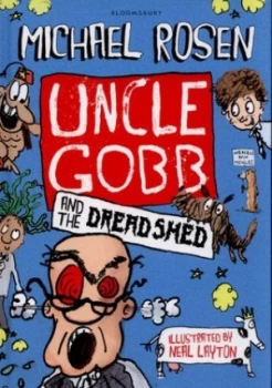 Image of Uncle Gobb and the Dread Shed by Michael Rosen Hardback