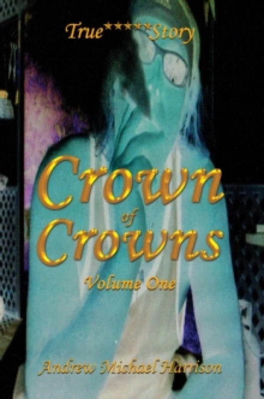Image of Crown of Crowns. Paperback. By Andrew Michael Harrison Books