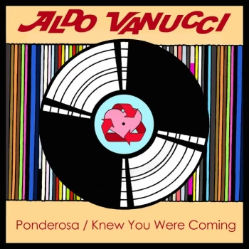 Image of Aldo Vanucci - Ponderosa / Knew You Were Coming Vinyl