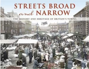 Image of Streets Broad and Narrow by Terry Sackett and Eliza Sackett and Francis Frith Collection Hardback