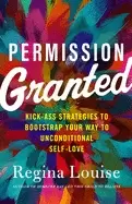 Image of permission granted kick ass strategies to bootstrap your way to uncondition