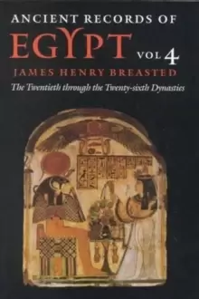 Image of Ancient Records of Egypt : vol. 4: The Twentieth through the Twenty-sixth Dynasties