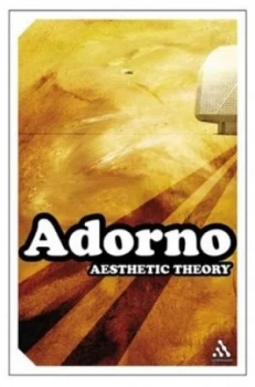 Image of Aesthetic Theory by Theodor W Adorno and Gretel Adorno and Rolf Tiedemann and Robert Hullot-Kentor Paperback