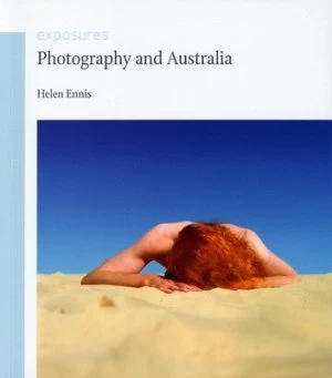 Image of Photography and Australia by Helen Ennis Book