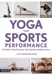 Image of Yoga for Sports Performance : A Guide for Yoga Therapists, Yoga Teachers and Bodyworkers