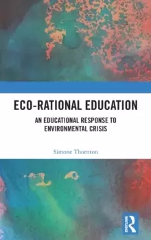 Image of Eco-Rational Education : An Educational Response to Environmental Crisis
