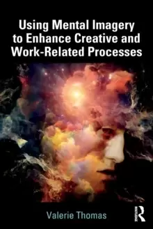 Image of Using Mental Imagery to Enhance Creative and Work-related Processes