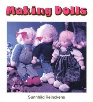 Image of Making Dolls by Sunnhild Reinckens and Sunnhild Reinckens and Sunnhild Reinckens Paperback
