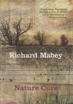 Image of Nature Cure by Richard Mabey Hardback