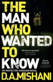 Image of The Man Who Wanted to Know by D. A. Mishani Paperback