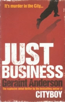 Image of Just Business by Geraint Anderson Paperback