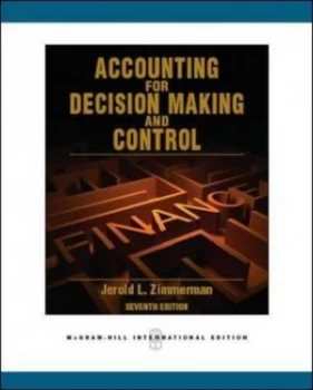 Image of Accounting for Decision Making and Control by Jerold Zimmerman Paperback