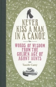 Image of Never Kiss a Man in a Canoe by Tanith Carey Hardback