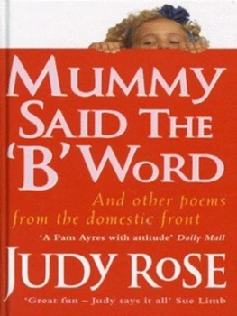 Image of Mummy Said the b Word by Judy Rose Hardback