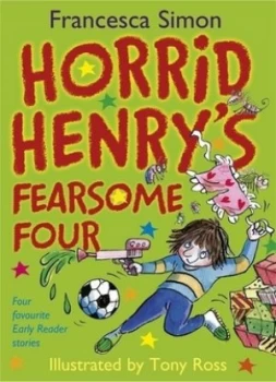 Image of Horrid Henrys Fearsome Four by Francesca Simon Hardback