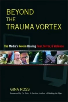 Image of Beyond the Trauma Vortex by Gina Ross Paperback