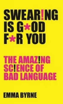 Image of Swearing Is Good for You by Emma Byrne Book