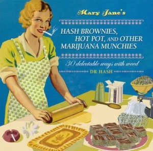 Image of Mary Janes Hash Brownies Hot Pot and Other Marijuana Munchies by Dr. Hash Hardback