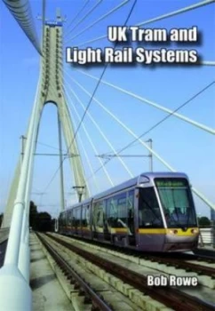 Image of Uk and Ireland Tram and Light Rail Systems by Bob Rowe Paperback