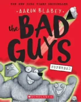 Image of The Bad Guys. Superbad #8 by Blabey, Aaron