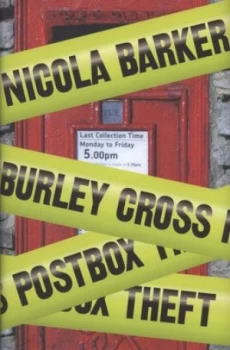 Image of Burley Cross Postbox Theft by Nicola Barker Hardback