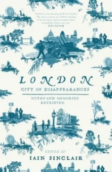 Image of London by Iain Sinclair Hardback