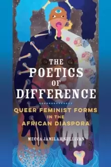 Image of The Poetics of Difference : Queer Feminist Forms in the African Diaspora