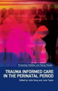 Image of Trauma Informed Care in the Perinatal Period by Julia Seng Book