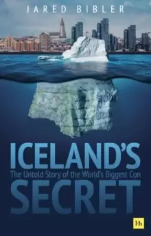 Image of Iceland's Secret : The Untold Story of the World's Biggest Con