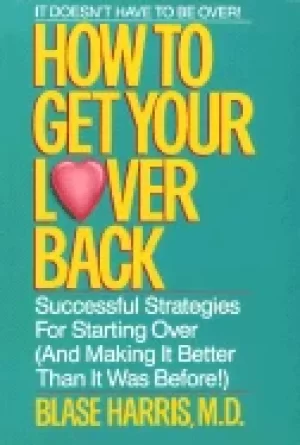Image of how to get your lover back successful strategies for starting over