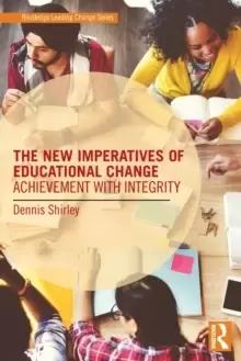 Image of The New Imperatives of Educational Change : Achievement with Integrity
