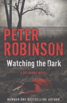 Image of Watching the Dark by Peter Robinson Paperback