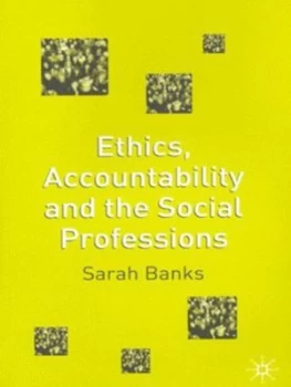 Image of Ethics Accountability and the Social Professions by Sarah Banks Paperback